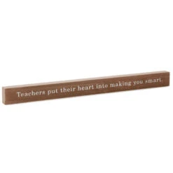 Hallmark Teachers Put Their Heart Wood Quote Sign, 23.5x2